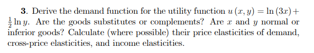 Solved 3. Derive the demand function for the utility | Chegg.com