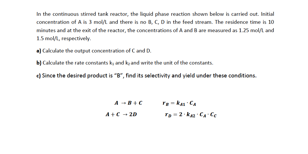 Solved In the continuous stirred tank reactor, the liquid | Chegg.com
