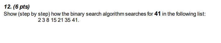 Solved 12. (6 pts) Show (step by step) how the binary search | Chegg.com
