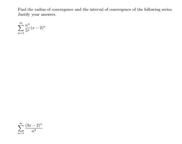 Solved Find The Radius Of Convergence And The Interval Of | Chegg.com