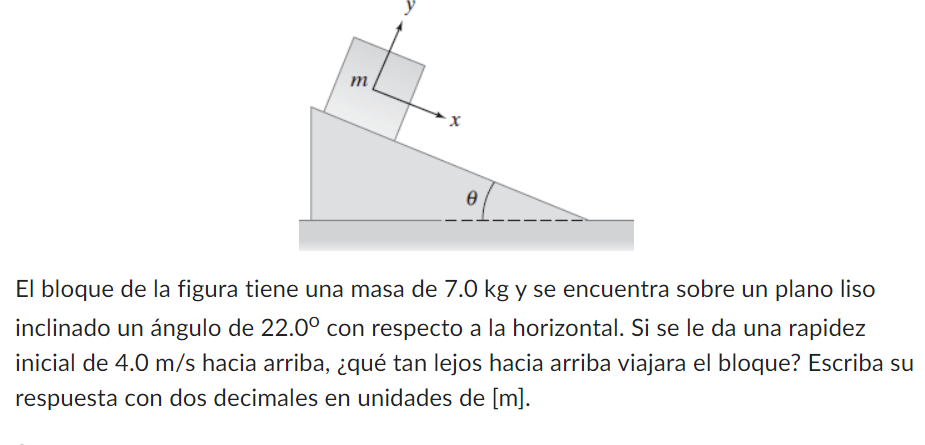 El bloque de la figura tiene una masa de \( 7.0 \mathrm{~kg} \) y se encuentra sobre un plano liso inclinado un ángulo de \(