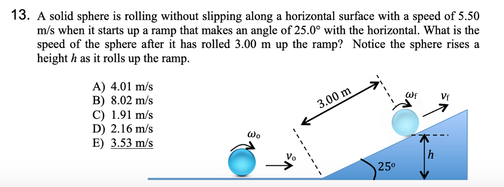 Solved 13. A solid sphere is rolling without slipping along | Chegg.com