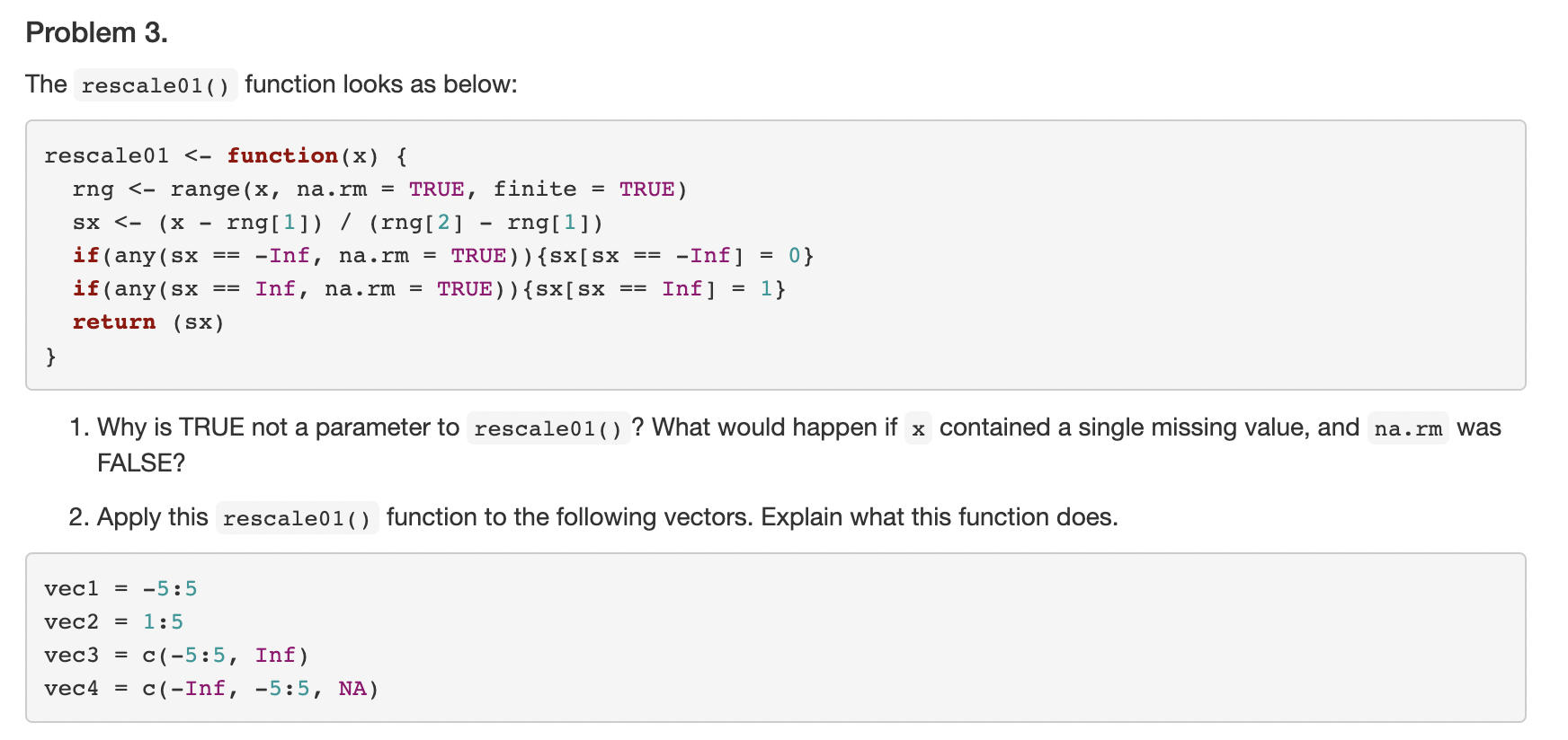 Solved Problem 3. The rescale01() function looks as below: | Chegg.com
