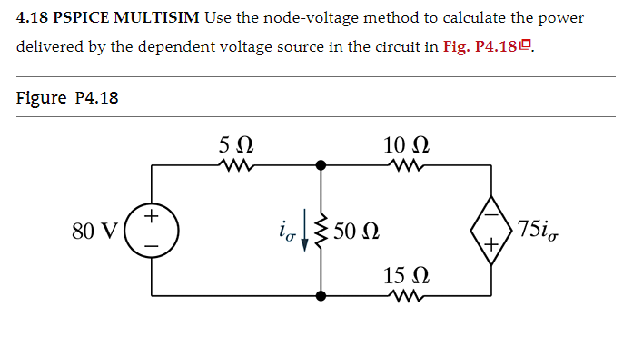 Solved 4.18 PSPICE MULTISIM Use the node-voltage method to | Chegg.com