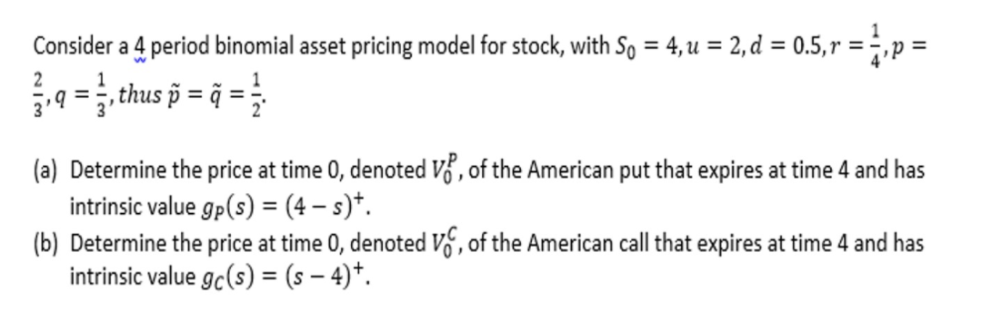 Consider a 4 period binomial asset pricing model for | Chegg.com