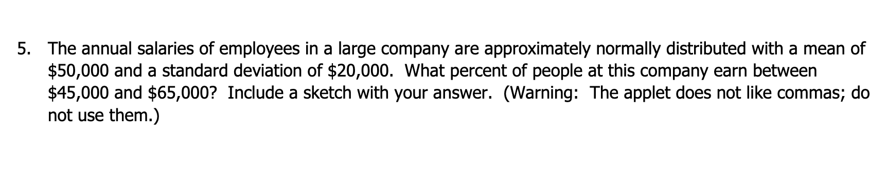 Solved 5. The annual salaries of employees in a large | Chegg.com