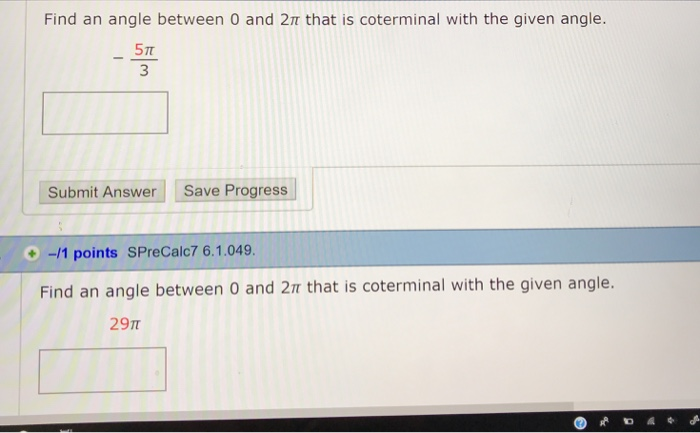 Solved: Find An Angle Between 0 And 2pi That Is Coterminal... | Chegg.com