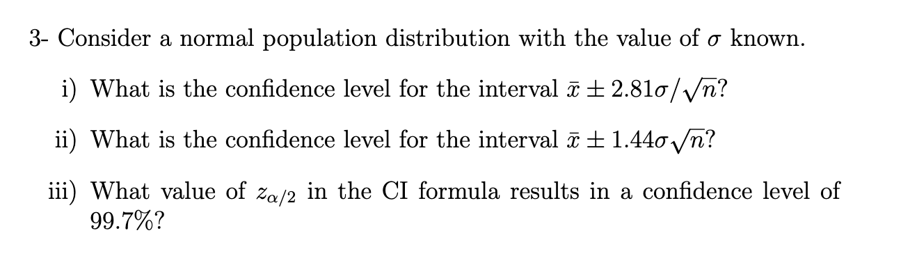 Solved 3- Consider a normal population distribution with the | Chegg.com