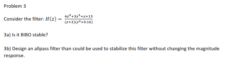 Solved Problem 3 Consider The Filter: | Chegg.com