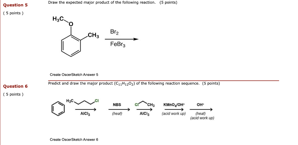 Solved Question 5 Draw the expected major product of the | Chegg.com