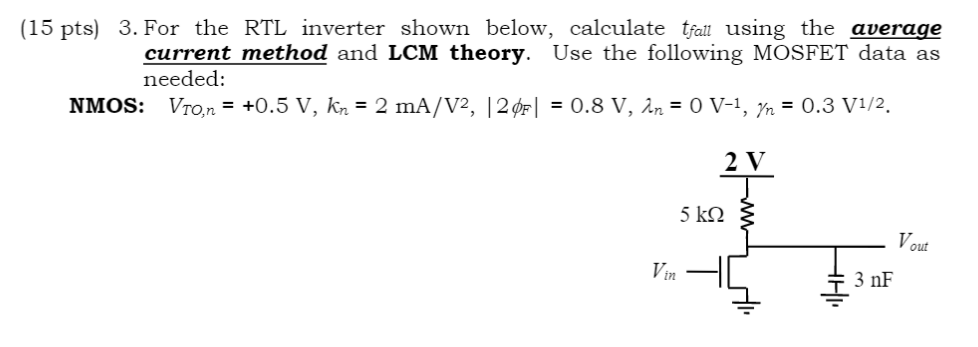 Solved (15 pts) 3. For the RTL inverter shown below, | Chegg.com