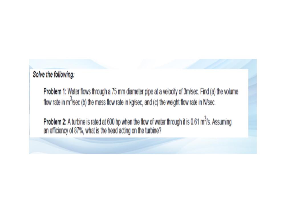 Solved Solve the following: Problem 1: Water flows through a | Chegg.com
