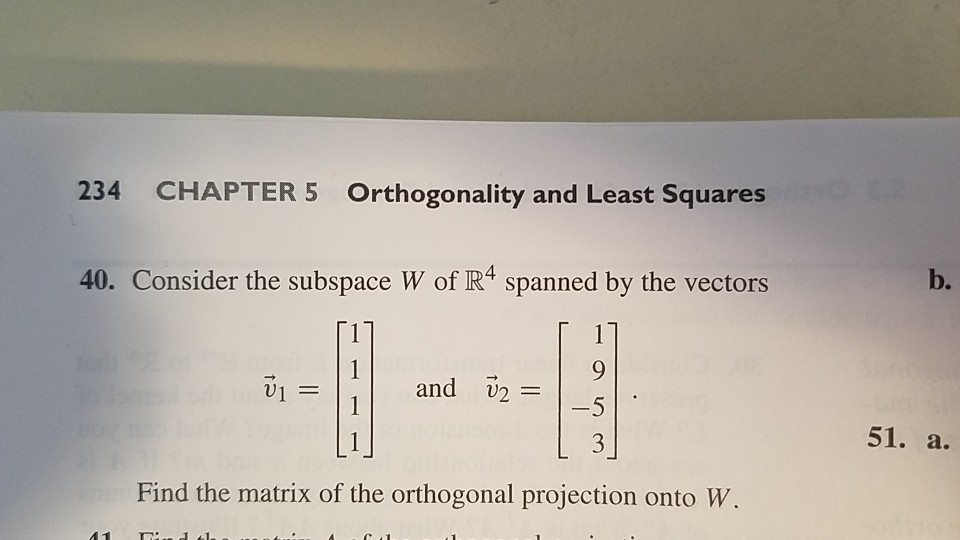 Solved Find the matrix of the orthogonal projection onto W.