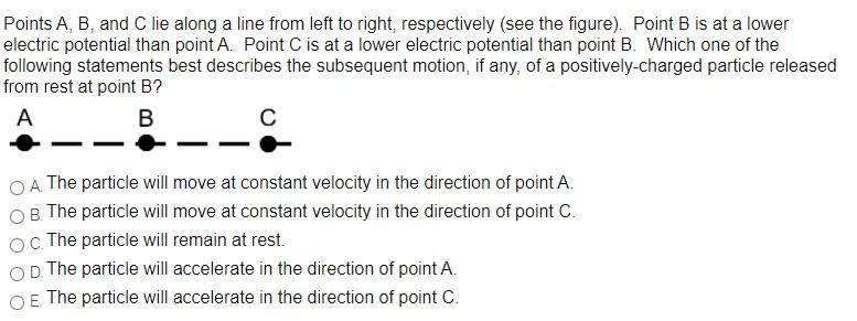 Solved Points A, B, And C Lie Along A Line From Left To | Chegg.com