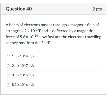 Solved Question 40 2 pts A beam of electrons passes through | Chegg.com