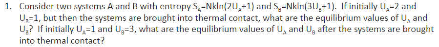 Solved 1. Consider two systems A and B with entropy | Chegg.com