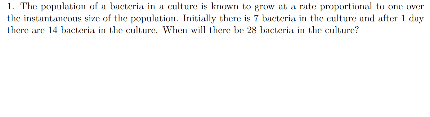 Solved 1. The population of a bacteria in a culture is known | Chegg.com