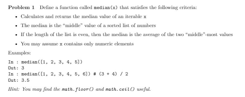 Solved Problem 1 Define a function called median(x) that | Chegg.com
