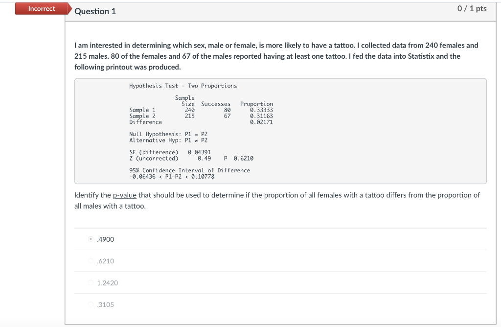 Solved Incorrect Question 1 0 / 1 pts I am interested in | Chegg.com
