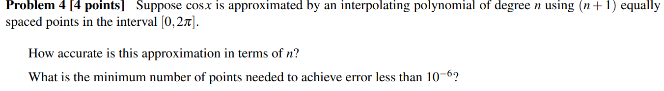 Solved Problem 4 [4 points ] Suppose cosx is approximated by | Chegg.com
