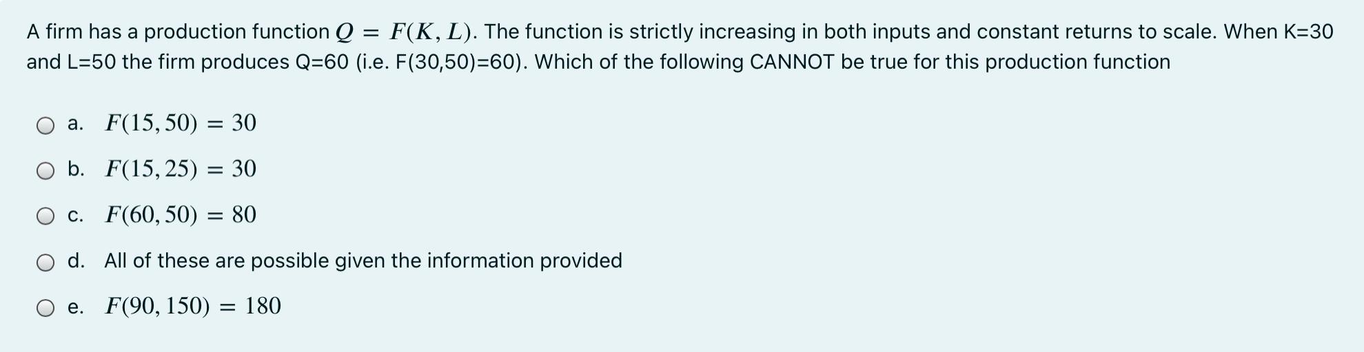 Solved = A firm has a production function Q = F(K, L). The | Chegg.com