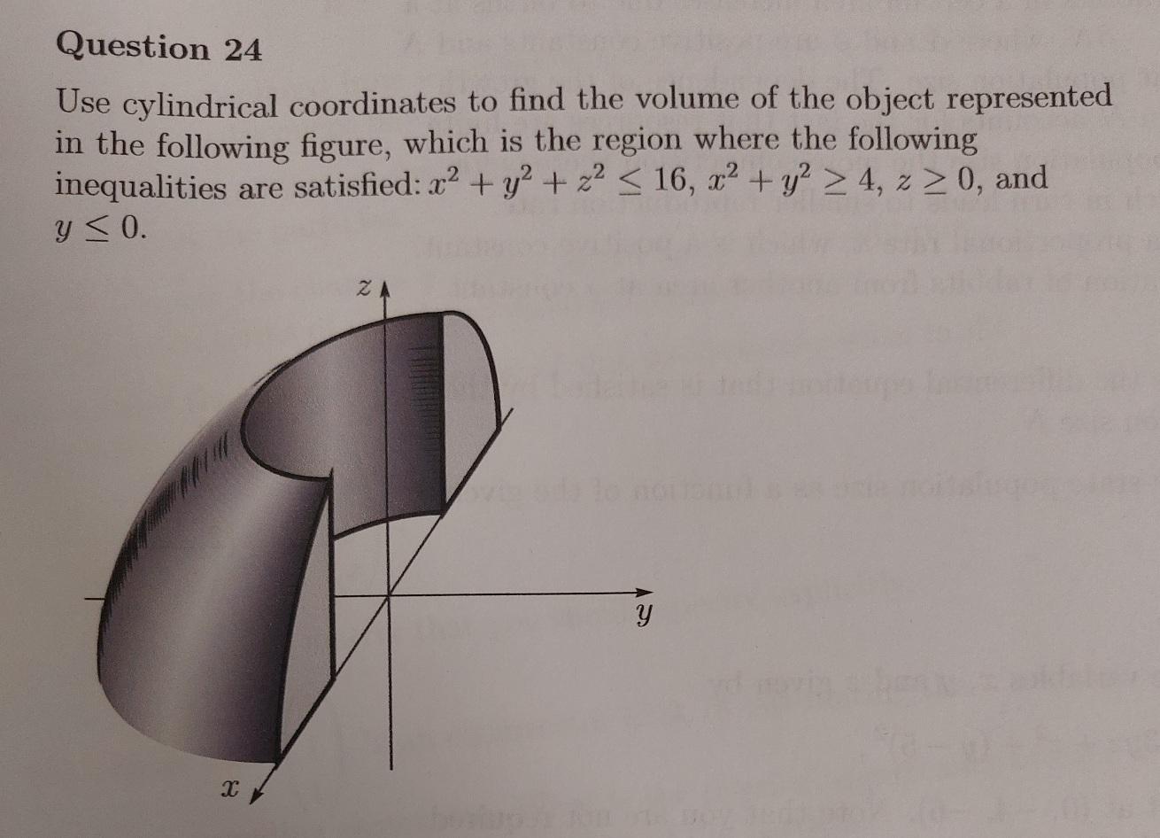 Solved Question 24 Use Cylindrical Coordinates To Find The | Chegg.com