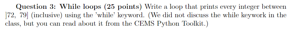 Solved Question 3: While loops (25 points) Write a loop that | Chegg.com