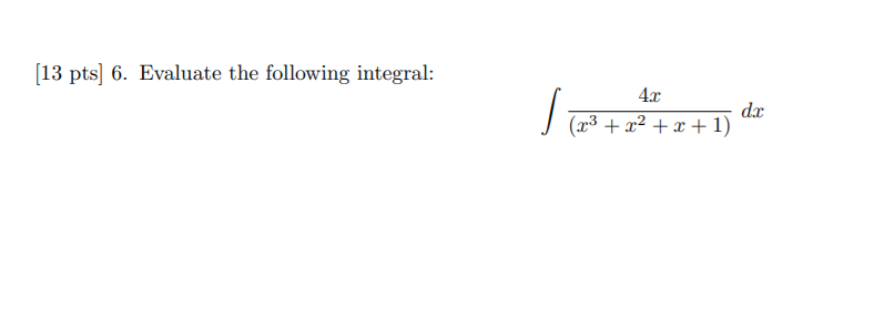 Solved (13 pts] 6. Evaluate the following integral: [ ᏎᏆ da | Chegg.com