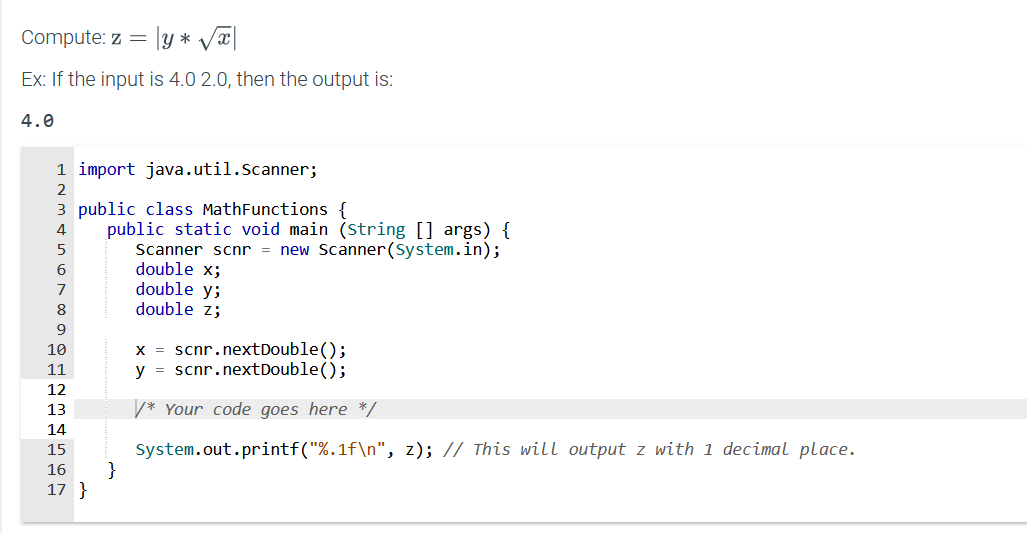 Solved Compute: z = y * V x Ex: If the input is 4.0 2.0, | Chegg.com