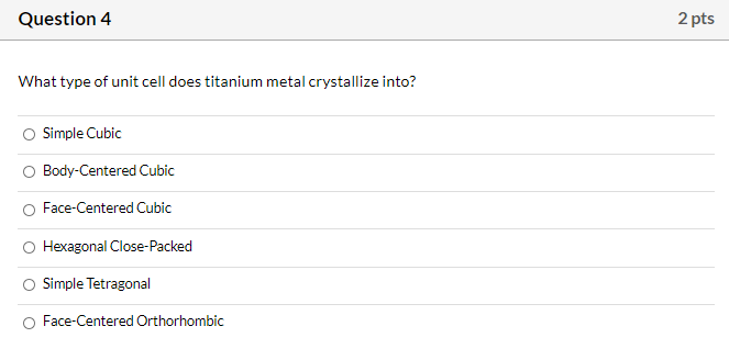 Solved Question 4 2 pts What type of unit cell does titanium | Chegg.com