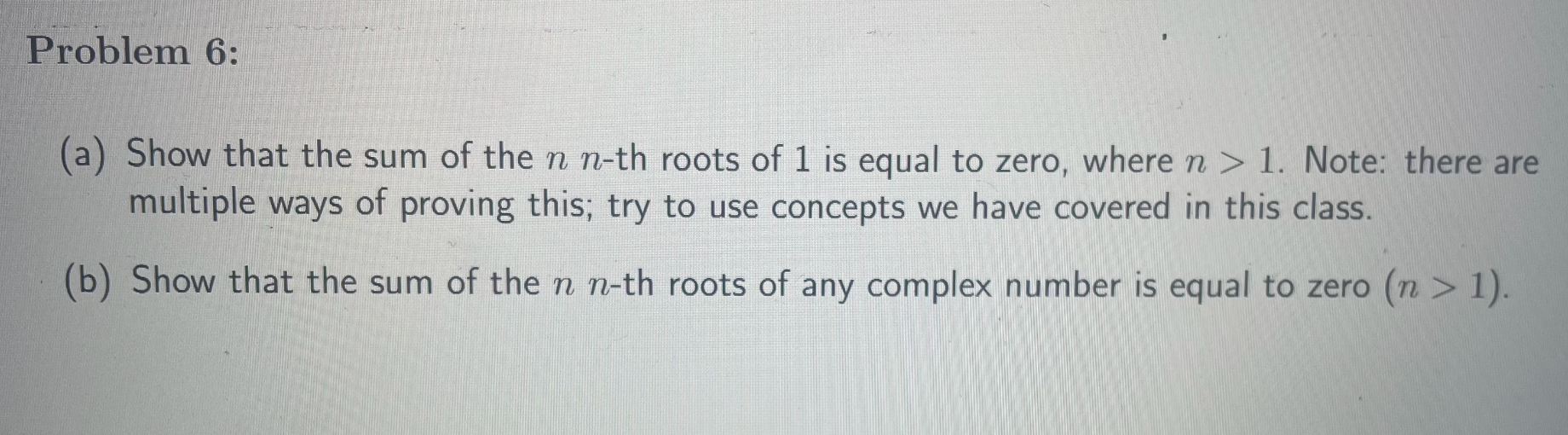 Sum Of Complex Roots Solved Problem 6:(a) Show that the sum of the ∩-th roots of | Chegg.com