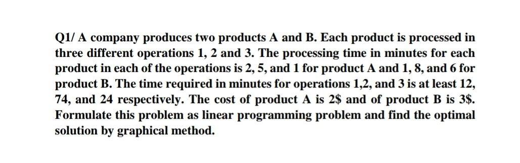 Solved Q1/ A Company Produces Two Products A And B. Each | Chegg.com