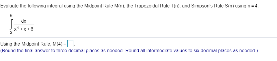 Solved Evaluate the following integral using the Midpoint | Chegg.com