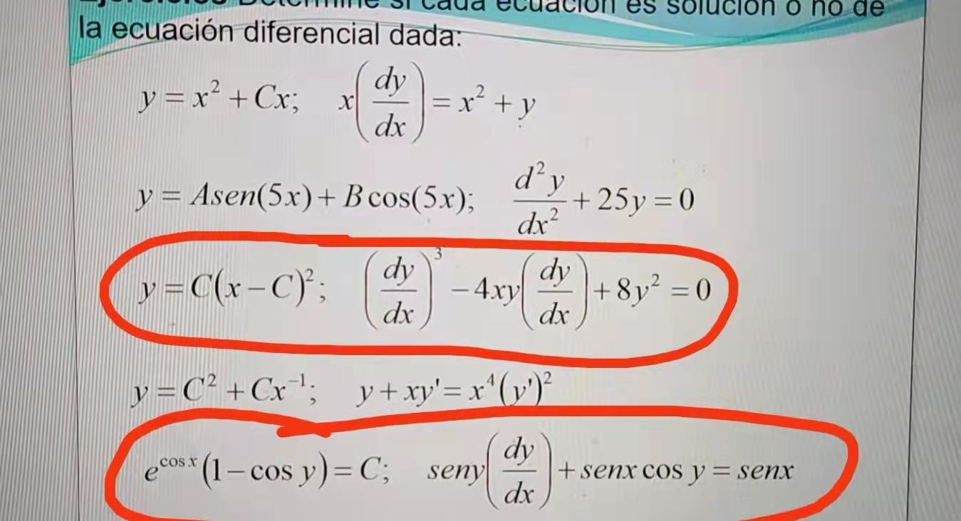 es SO on o no de 2 la ecuación diferencial dada: dy y = x² +Cx; x X = x + y dx dy y = Asen(5x) + B cos(5x); + 25 y = 0 dx² dy