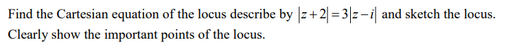 Solved Find the Cartesian equation of the locus describe by | Chegg.com