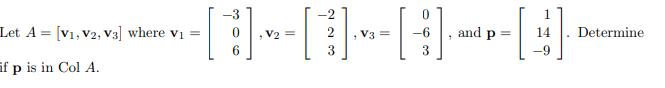Solved Let A = [v1, v2, v3] where v1 = [ −3 0 6 ] , v2 = [ | Chegg.com