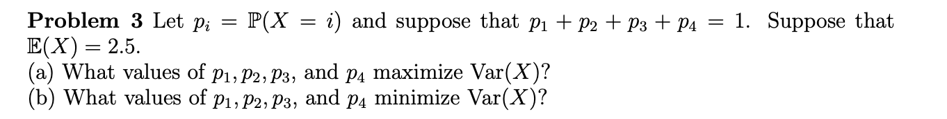 Solved Problem 3 Let Pi = P(X = i) and suppose that pı + P2 | Chegg.com