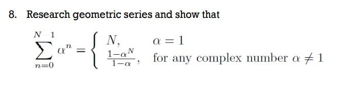 Solved 8. Research geometric series and show that | Chegg.com