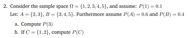 Solved 2. Consider the sample space N = {1,2,3,4,5), and | Chegg.com