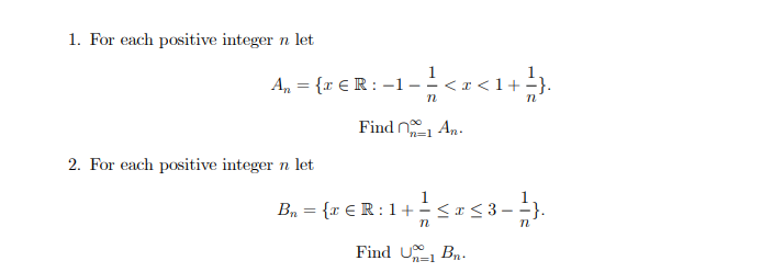 Solved 1. For each positive integer n let A. = {r€R:-1-7 | Chegg.com