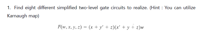 Solved 1. Find eight different simplified two-level gate | Chegg.com