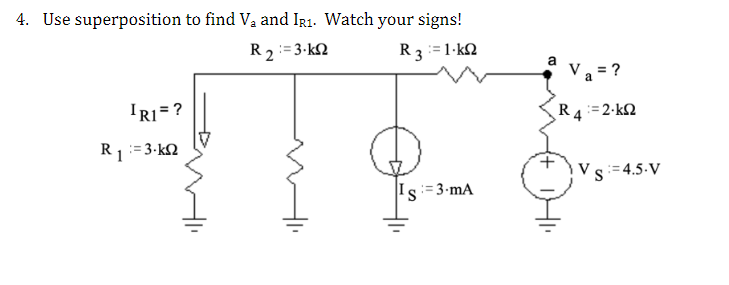 Solved 4. Use superposition to find Va and IR1. Watch your | Chegg.com