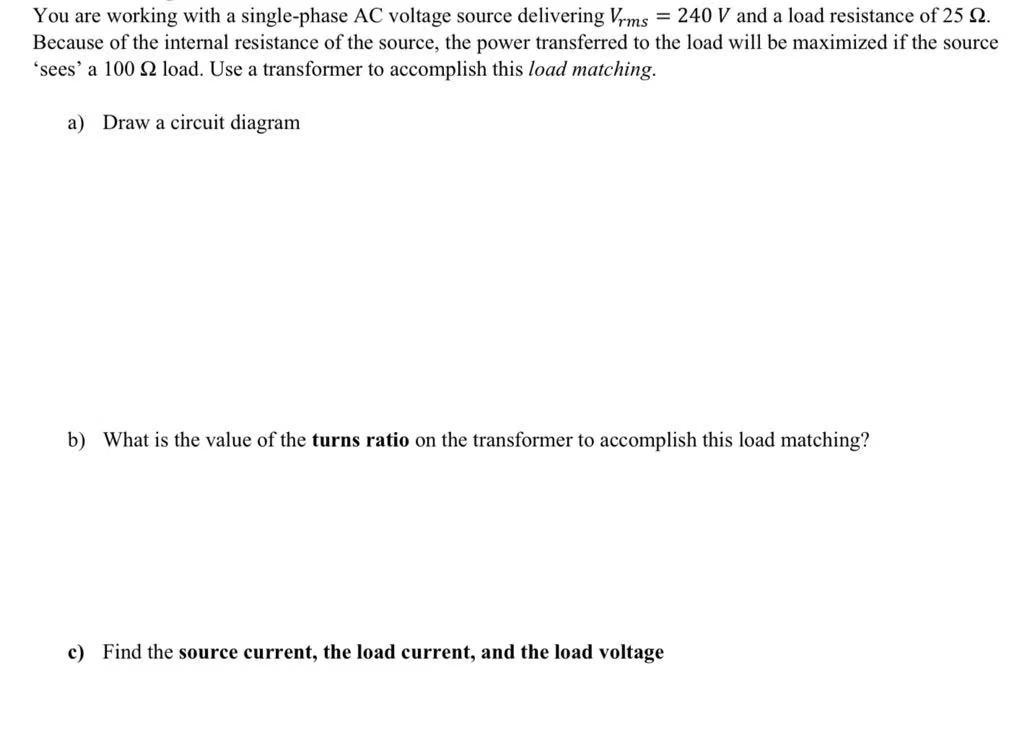Solved You are working with a single-phase AC voltage source | Chegg.com