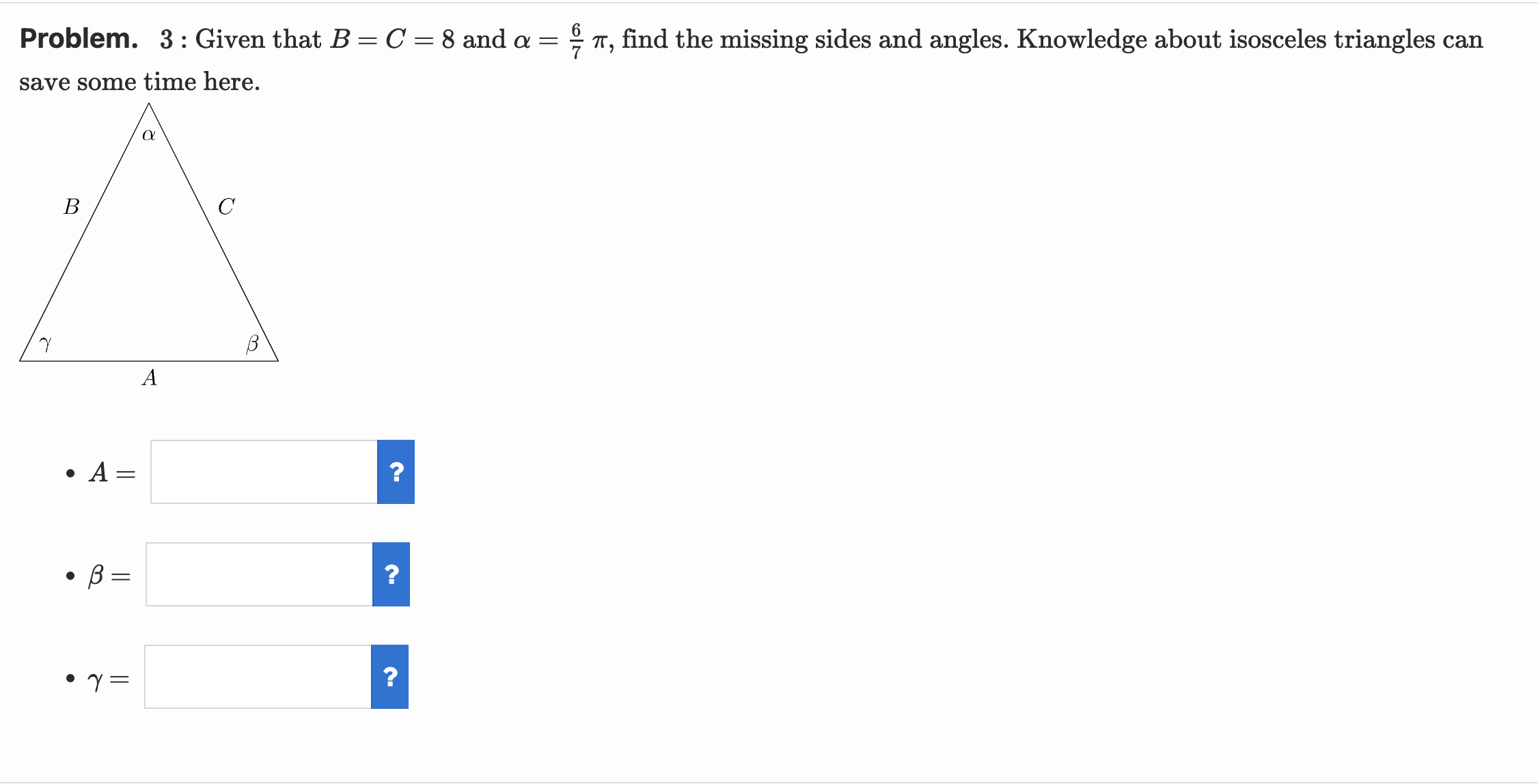 Solved Problem. 3 : Given That B=C=8 And α=76π, Find The | Chegg.com