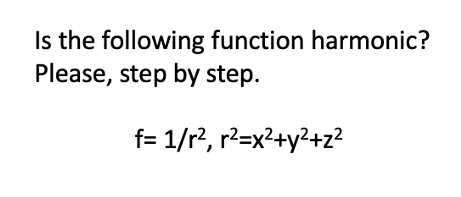 Solved Is The Following Function Harmonic? Please, Step By | Chegg.com