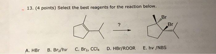 Solved 13. (4 Points) Select The Best Reagents For The | Chegg.com