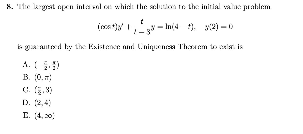 Open Interval Example Problem Solved 8. The largest open interval on which the solution to | Chegg.com