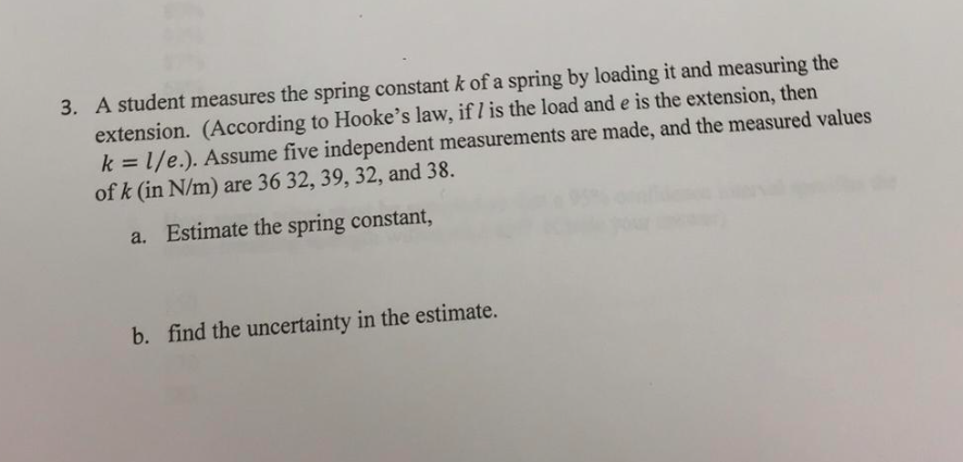 Measuring The Spring Constant Solved 3. A student measures the spring constant k of a | Chegg.com