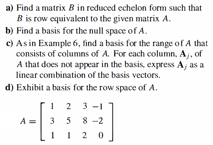 Solved a Find a matrix B in reduced echelon form such that