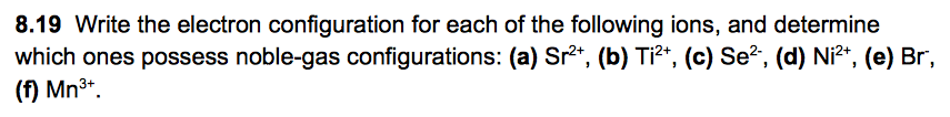 Solved 8.19 Write the electron configuration for each of the | Chegg.com